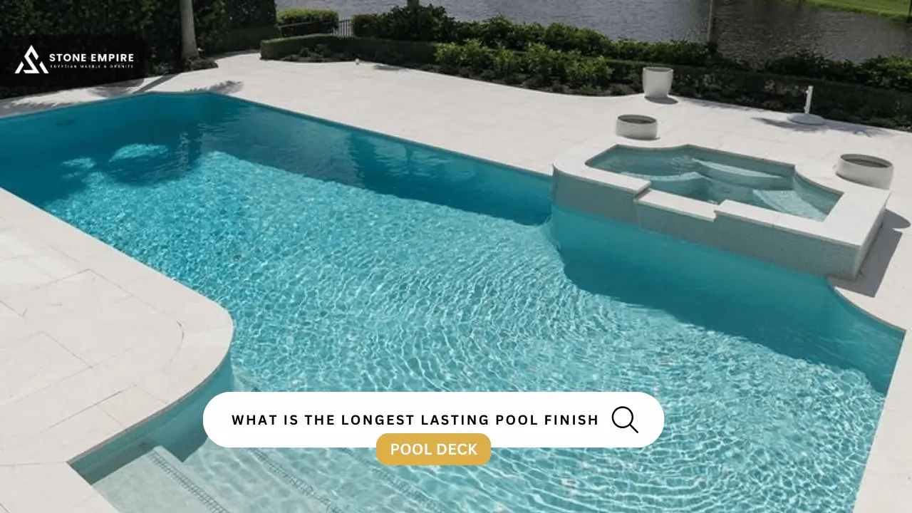 what is the longest lasting pool finish
